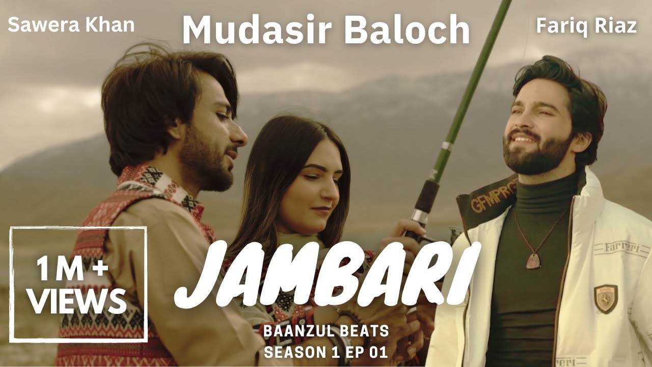 Jambari  Mudasir Baloch  Baanzul Beats  S01 EP01  Fariq Riaz  Brahvi Song