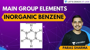 Main Group Elements: Inorganic Benzene | IIT JAM Chemistry | Let