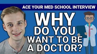 Ace Your Med School Interview: Why Do You Want To Be A Doctor?