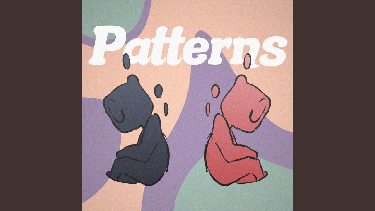 Watch Patterns (Lofi) on YouTube Watch Patterns (Lofi) on YouTube