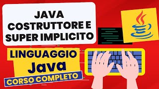 Costruttore e super implicito | Corso Java Pratico