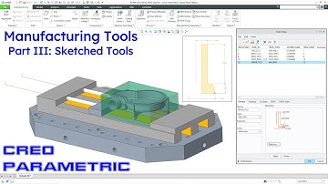 Creo Parametric - Defining CNC Manufacturing Tools 3 - Sketched Tools