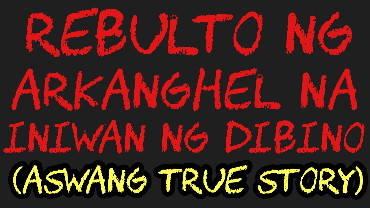 REBULTO NG ARKANGHEL NA INIWAN NG DIBINO (Aswang True Story)