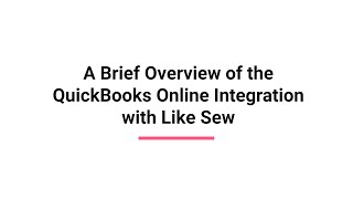A Brief Overview of the QuickBooks Online Integration with Like Sew