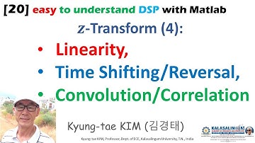 [20] easy to understand DSP with Matlab: z-transform(4)-Linearity, Shift/rRevers, Convol/Correl