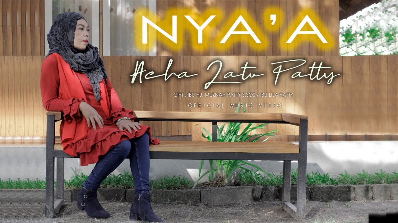 NYA'A || LAGU BAHASA DAERAH LATU TERBARU 2022 || ACHA LATU PATTY ( OFFICIAL MUSIC VIDEO )