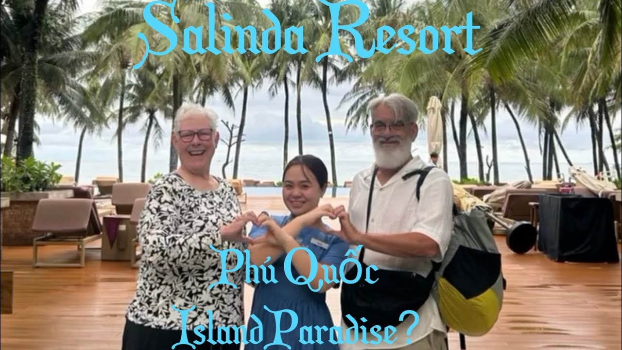Salinda Resort - Pho Quôc Island Paradise? @Slowtravelnow 
