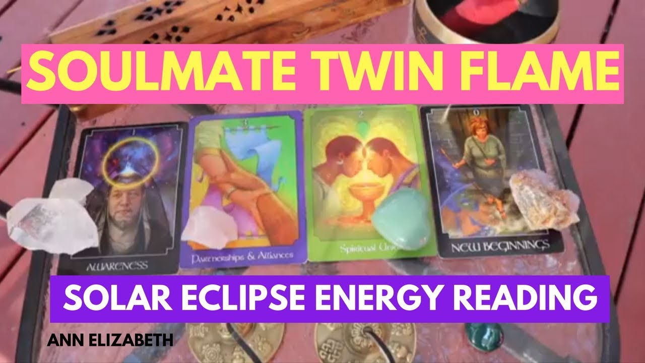 Soulmate Twin Flames Energy Reading Update ~ Solar Eclipse Energy ...