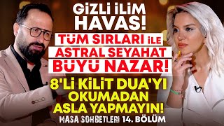 Gizli İlim HAVAS! Sırları ile Astral Seyahat, Büyü, Nazar! 8'li Kilit Dua'yı Okumadan Asla Yapmayın!