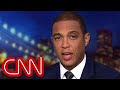 Don Lemon: It's a hot White House all right