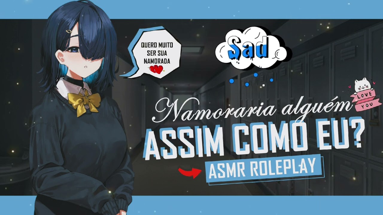 ASMR GAROTA EXCLUÍDA TE PEDINDO EM NAMORO