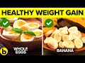 16 Best Healthy Foods to Help You Gain Weight Fast