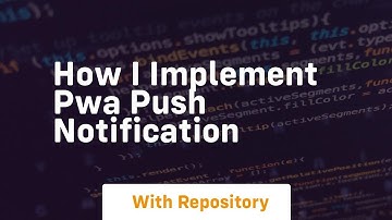 How i implement pwa push notification