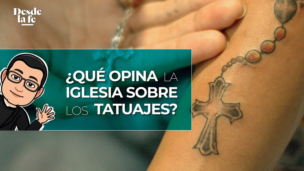 ¿Qué opina la iglesia sobre los tatuajes?