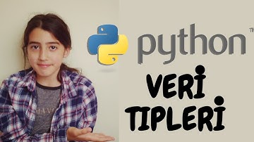 PYTHON - VERİ TİPLERİ (DEĞİŞKENLER)