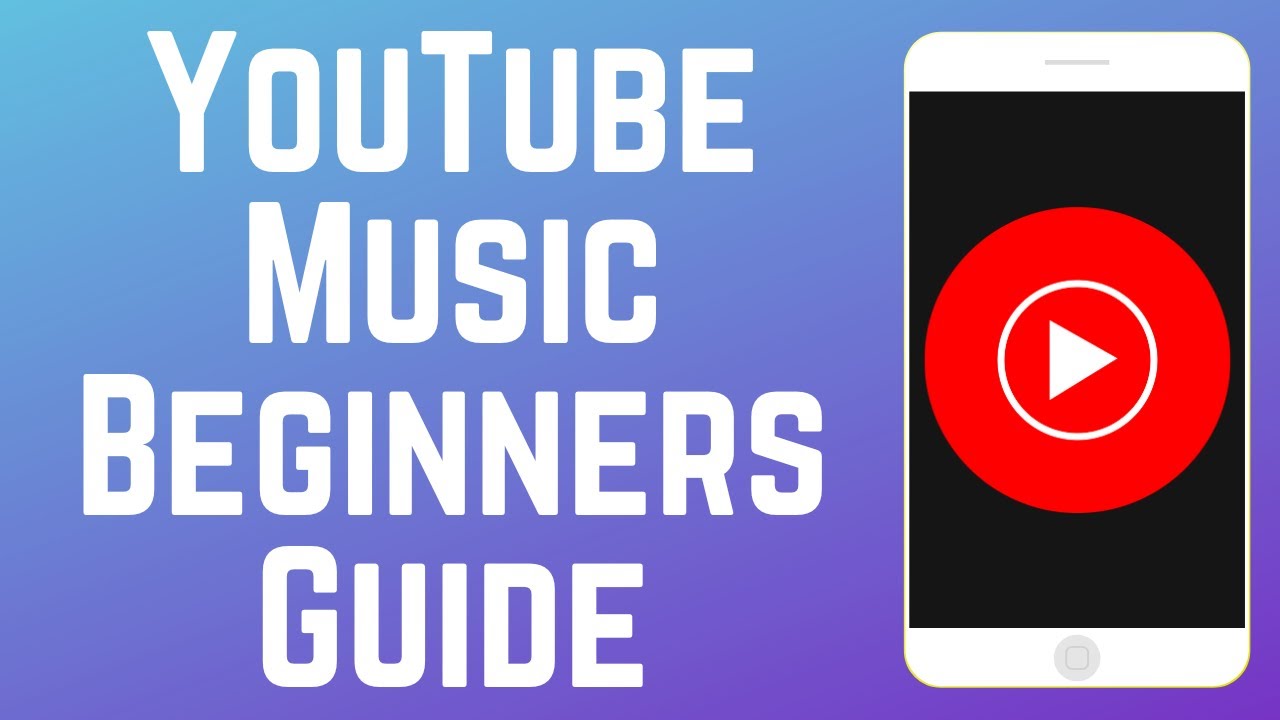 How to Use YouTube Music Beginners Guide 2025