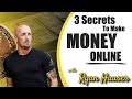 3 Secrets To Make Money Online - Earn Money on the Internet - How To Make Money Online