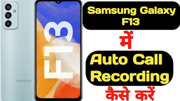How to record calls automatically on Samsung Galaxy F13|Samsung Galaxy F13 me call record kaise kare