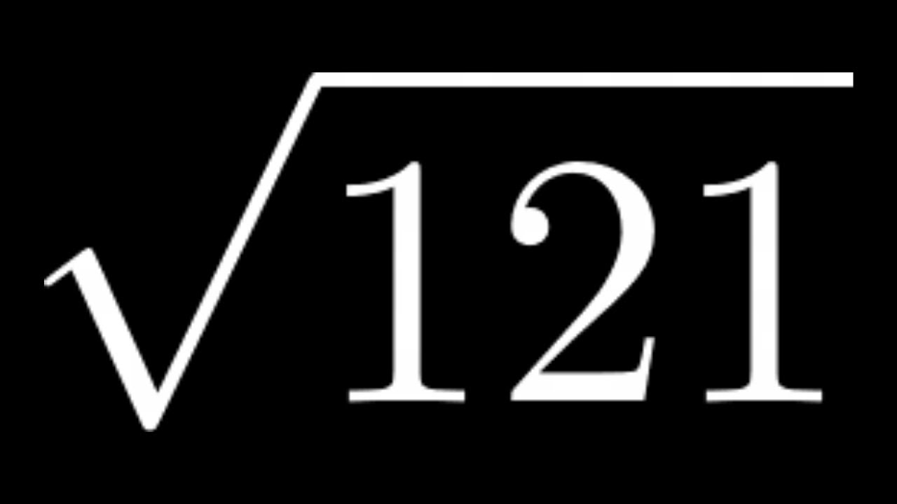 How To Simplify The Square Root Of 121 Sqrt 121 YouTube how-to-simplify-the-square-root-of-121-sqrt-121-youtube