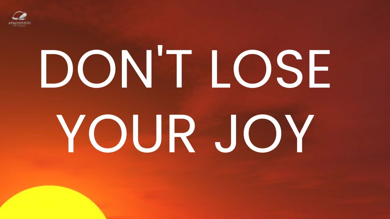 Don't Lose Your Joy - YouTube