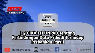 FGD IKA FH UNPAD Tentang Perlindungan Data Pribadi Terhadap Perbankan Part 1