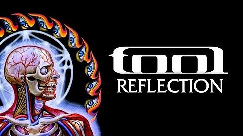TOOL - Reflection (Lyrics)