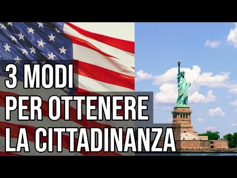 Video: Come Ottenere La Cittadinanza Americana