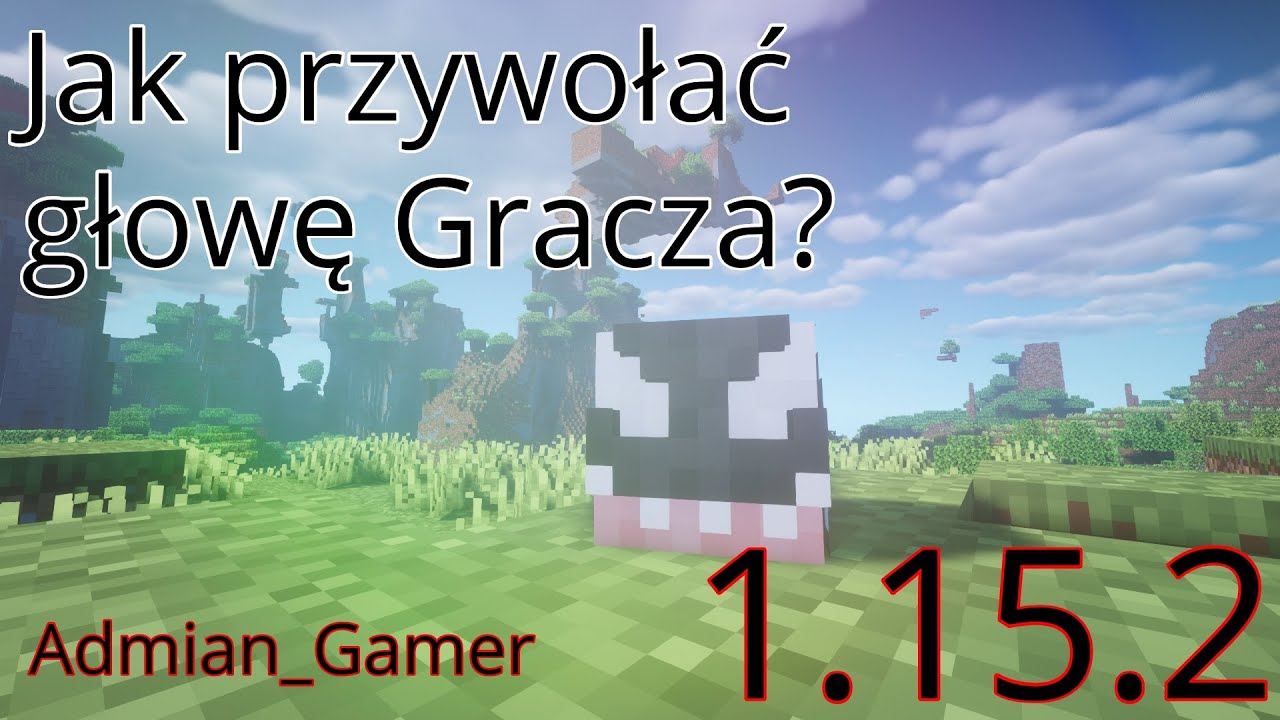 Jak przywołać głowę gracza [Minecraft 1.15.2]? Poradnik i