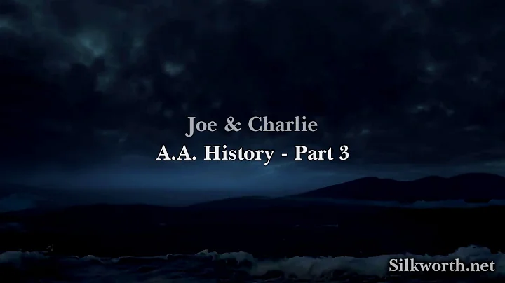 3. Joe & Charlie - AA History Part 3