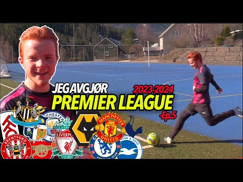 Jeg Avgjør PREMIER LEAGUE 2023-2024⚽️🏆 - Episode 5 