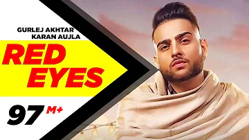 Red Eyes (Official Video) | Karan Aujla Ft Gurlej Akhtar | Proof | Jeona & Jogi | Latest Songs 2020