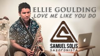 Video thumbnail of "Ellie Goulding - "Love Me Like You Do" (Saxophone Cover)"