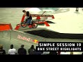 Simple Session 19: BMX Street Highlights