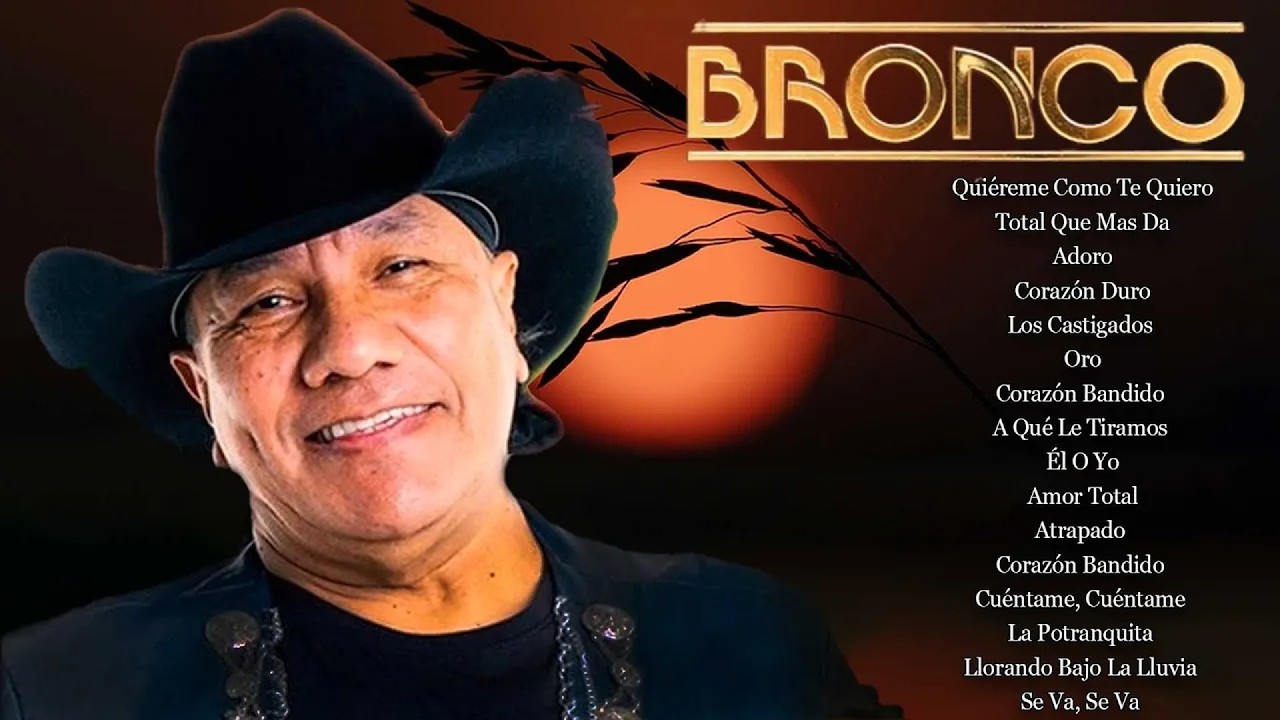 Las Canciones Inolvidables de Bronco 🎶 Grandes Éxitos que Tocan el Corazón 🌹