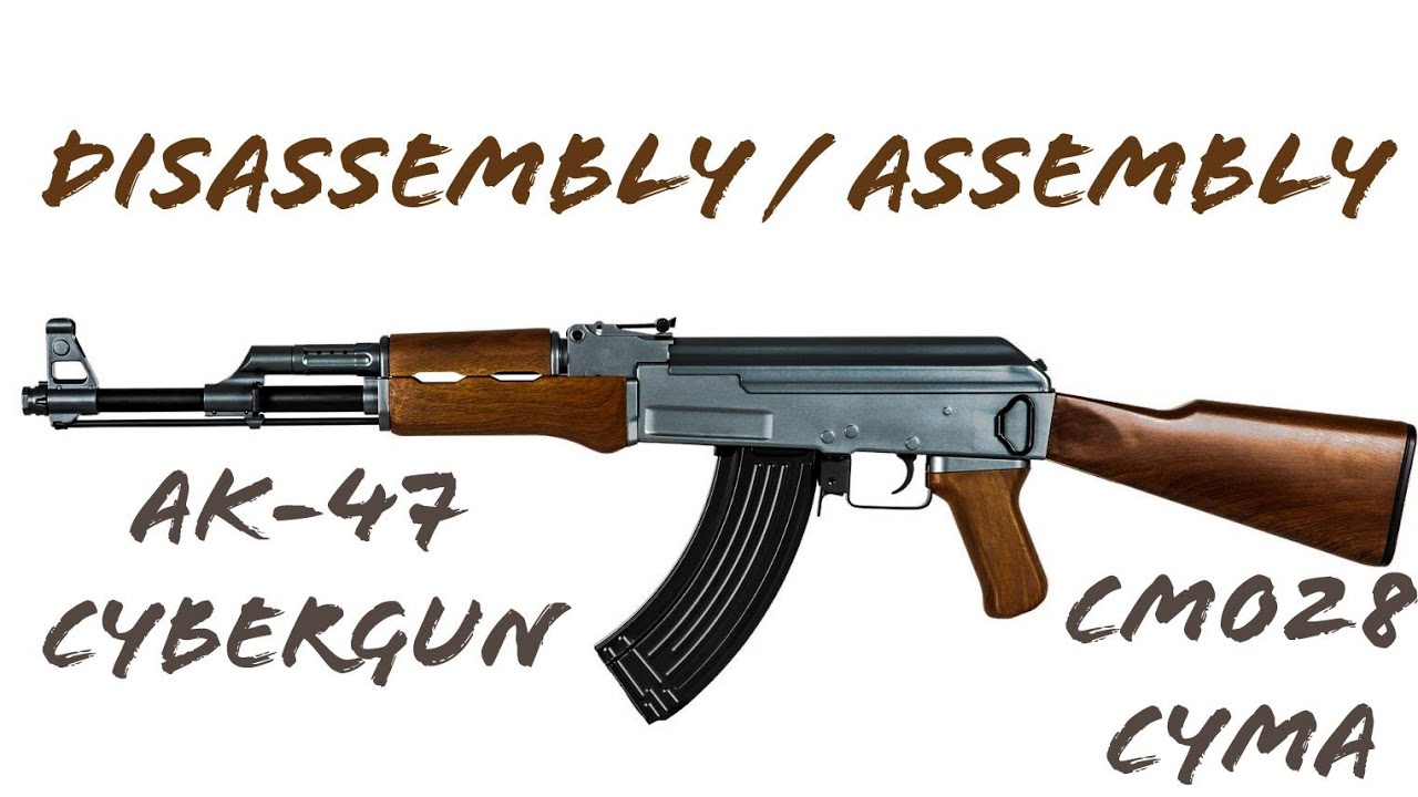 Démontage/remontage -  AK47/CM028 - Cybergun/Cyma