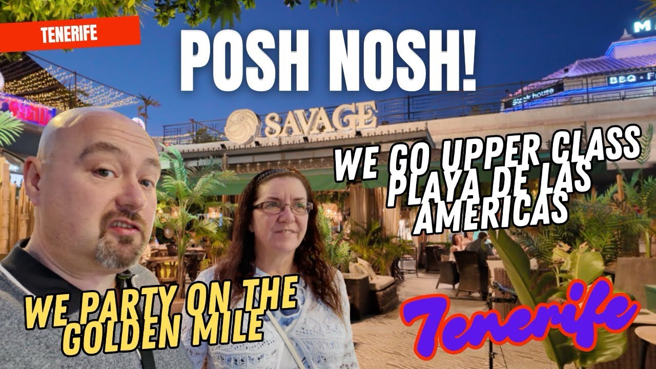 We eat POSH NOSH at the LUXURIOUS “SAVAGE” Restaurant - Tenerife