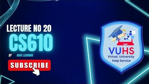 Cs610 Lecture 20 | Cs610 short lectures 20 by Vuhslearning| cs610 Final term preparations