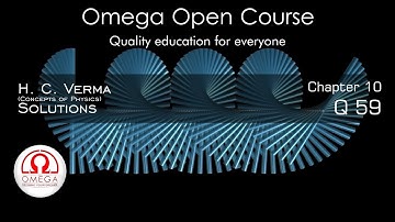 H. C. Verma Solutions - Chapter 10, Question 59