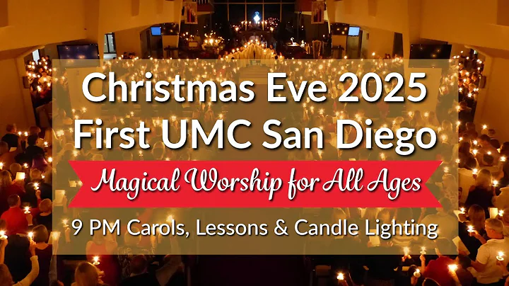 9 PM Christmas Eve 2025 Service Livestream | 12-24-2025 | First United Methodist Church of San Diego