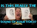 Is This Really The Sound Of Your Voice? Why Do I Sound Bad In Recordings? Ken Tamplin Vocal Academy