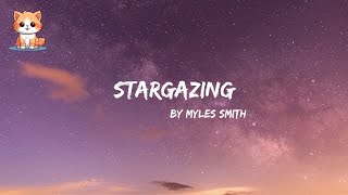 Myles Smith - Stargazing (Lyrics) "take my heart don't break it love me to my bones"