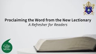 Proclaiming the Word from the New Lectionary: a Refresher for Readers.