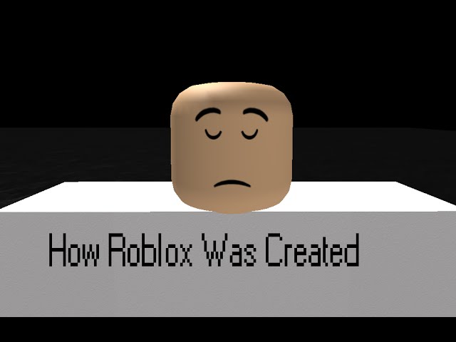 How Roblox Was Created Youtube - roblox created