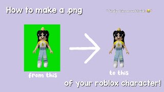 How to make a .png of your roblox character! 🧍|| Pinkyroblox Yt :)