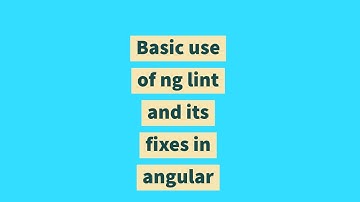 Basic use of ng lint and its fixes in angular