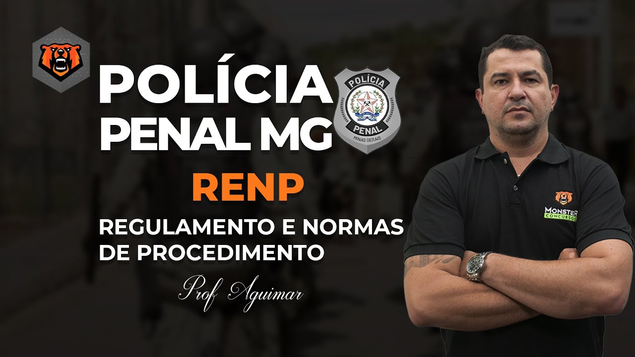 Concurso Polícia Penal MG - ReNP - Regulamento e Normas de Procedimento - Monster  Concursos 