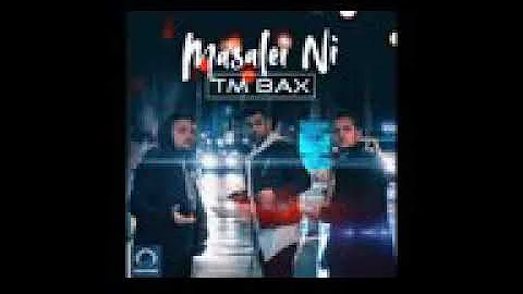 TM Bax - "Masalei Ni" OFFICIAL AUDIO