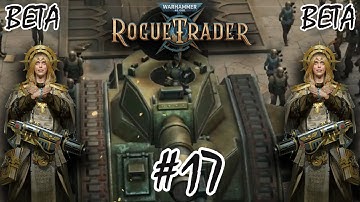 Warhammer 40k Rogue Trader (BETA) Playthrough - #17 - I GOT A TANK!!