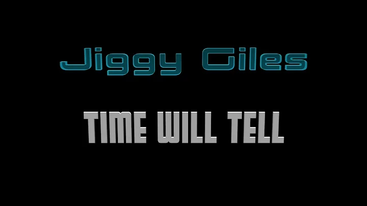 Jiggy Giles - Time Will Tell