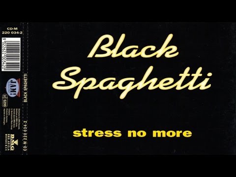 Black Spaghetti - Stress No More